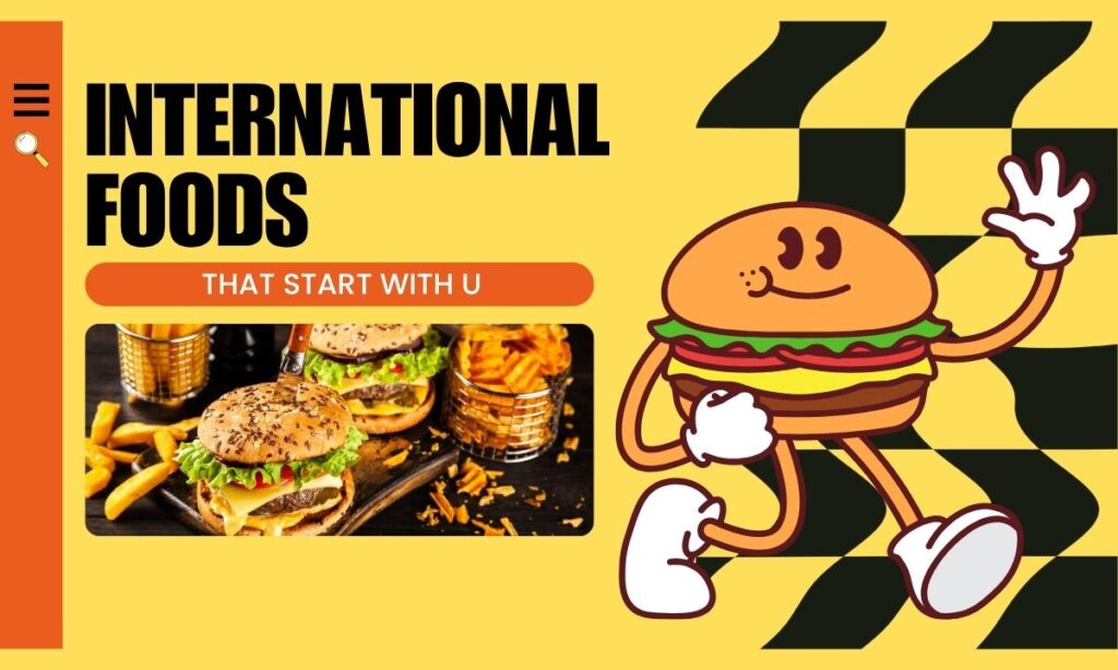 international-foods-that-start-with-u