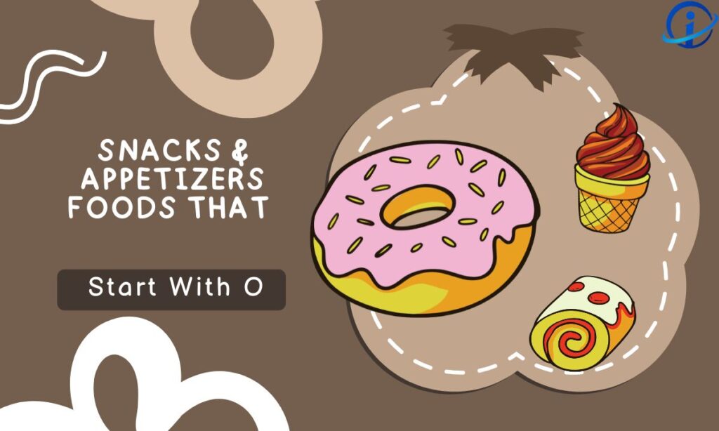 snacks-and-appetizers-foods-that-start-with-o