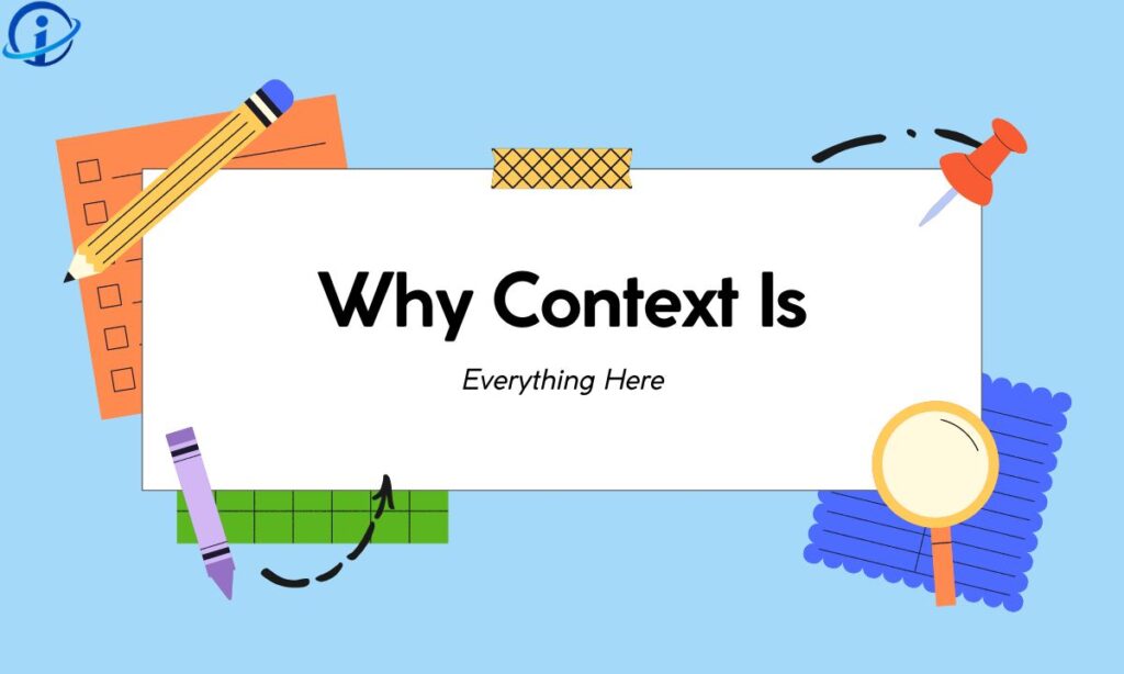 why-context-is-everything-here